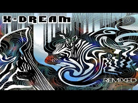 X-Dream - Remixed [Full Album]