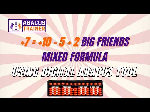Practice +7 in Abacus | +10 - 5 + 2 Big Friends Mixed Formula