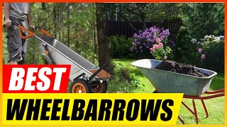 5 Best Wheelbarrows of 2025 - BUYER'S GUIDE