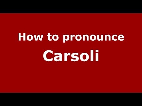 How to pronounce Carsoli (Italian/Italy) - PronounceNames.com