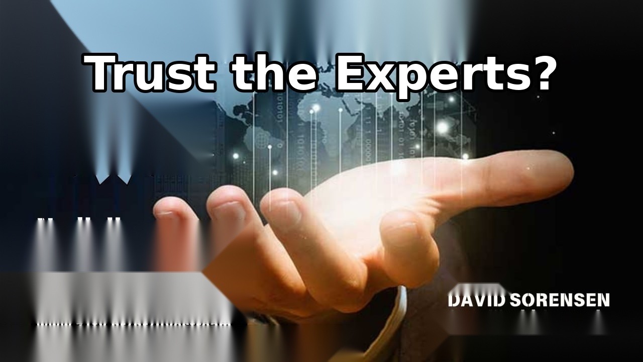“Trust the Experts”? Incentives, Conflicts, and the Cost of Blind Faith | David Sorensen