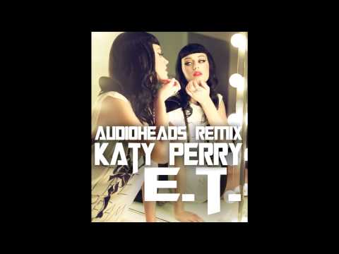 Katy Perry E.T. (Audioheads Remix)