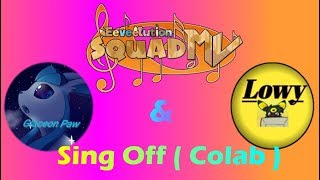 Sing off ( Colab )  Eeveelution Squad | PKM-150