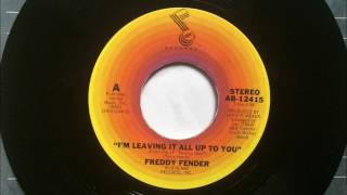 I'm Leaving It All Up To You , Freddy Fender , 1978 45RPM