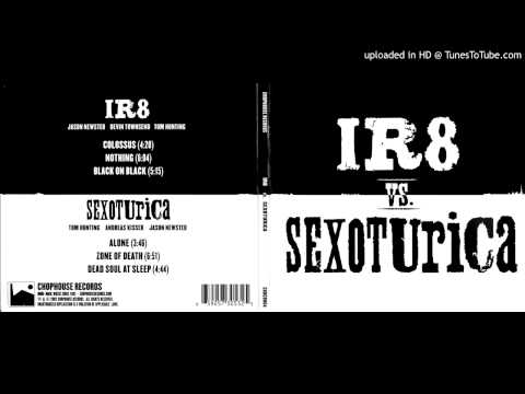 Sexoturica - Dead Soul at Sleep (IR8 Vs. Sexoturica)