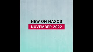 New Releases on Naxos: November 2022 Highlights