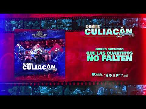 Grupo Supremo - Que Las Cuartitos No Falten (Desde Culiacán Con Servando ZL)