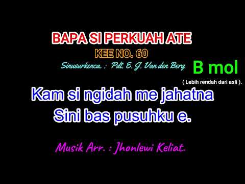 KEE 60 (Karaoke Version). B mol (lebih rendah). BAPA SI PERKUAH ATE.