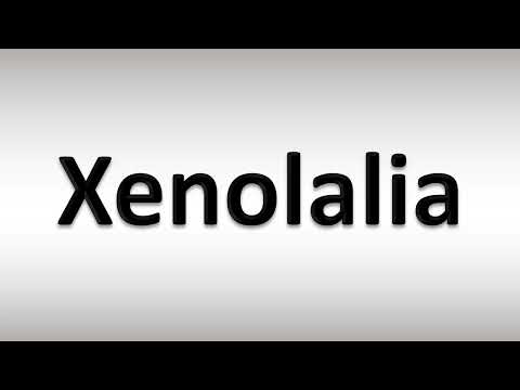 How to Pronounce Xenolalia