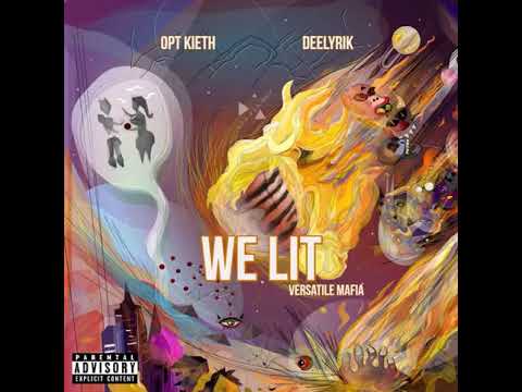 Opt Kieth x Deelyrik - We Lit (Official Audio)