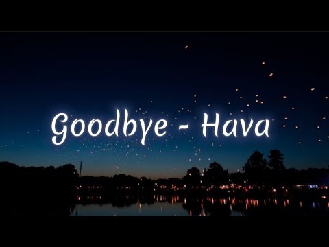 Hava - goodbye (lyrics)