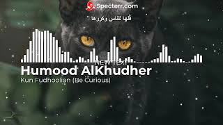 Download lagu Humood AlKhudher - Kun Fudhoolian | Be Curious (Lyrics) mp3 Download lagu Humood AlKhudher - Kun Fudhoolian | Be Curious (Lyrics) mp3