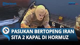 Ketegangan Meningkat! IRGC Rilis Video Pasukan Bertopeng Sita 2 Kapal di Selat Hormuz