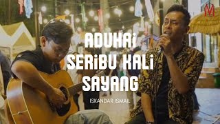 Download lagu ADUHAI SERIBU KALI SAYANG - ISKANDAR ISMAIL mp3 Download lagu ADUHAI SERIBU KALI SAYANG - ISKANDAR ISMAIL mp3