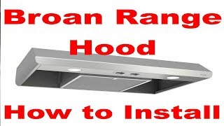 Broan Range Exhaust Hood Installation and Removal