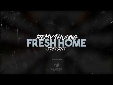 Remy1Hunna - Fresh Home