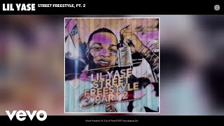 Lil Yase - Street Freestyle, Pt. 2 (Audio)