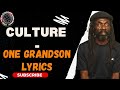 CULTURE - ONE GRANDSON LYRICS