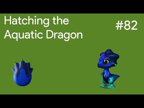 Hatching the Aquatic Dragon | DML Gameplay #82