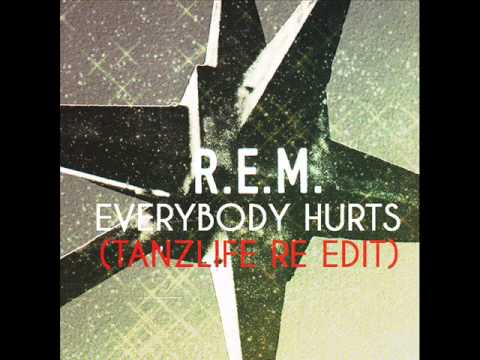 R.E.M. - Everybody Hurts (Tanzlife re-edit)