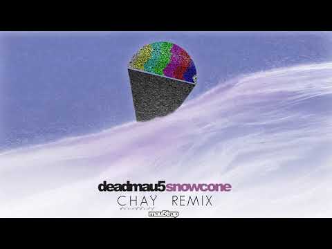 deadmau5 - Snowcone (CHAY Remix)