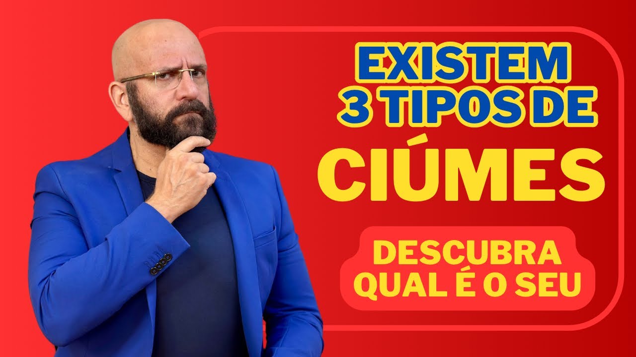 ENTENDA E RESOLVA O SEU CIÚME | Marcos Lacerda, psicólogo