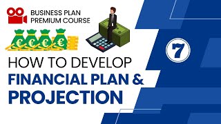 How to Write Financial plan and Projection in Your Business Plan - Part 7 - Business Plan course