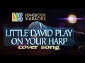 Little david play on your harp - KARAOKE