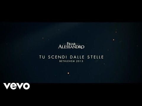 Friar Alessandro - Tu Scendi Dalle Stelle