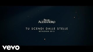 Friar Alessandro - Tu Scendi Dalle Stelle