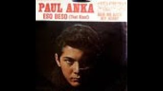 Paul Anka   Eso Beso That Kiss!