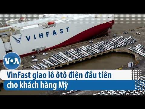 , title : 'VinFast giao lô ôtô điện đầu tiên cho khách hàng Mỹ | VOA Tiếng Việt'