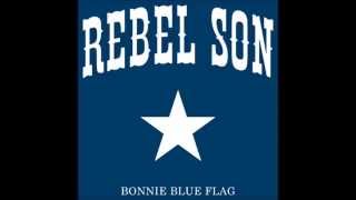 Bonnie Blue Flag -Rebel Son