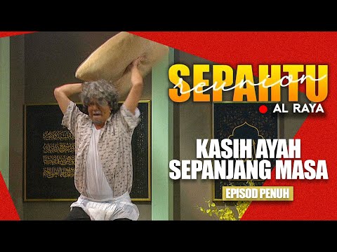 [EPISOD PENUH] Sepahtu Reunion Al Raya 2024 - Kasih Ayah Sepanjang Masa