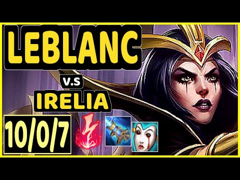 MAGIFELIX (LEBLANC) vs IRELIA - 10/0/7 KDA MID GAMEPLAY - EUW Ranked DIAMOND