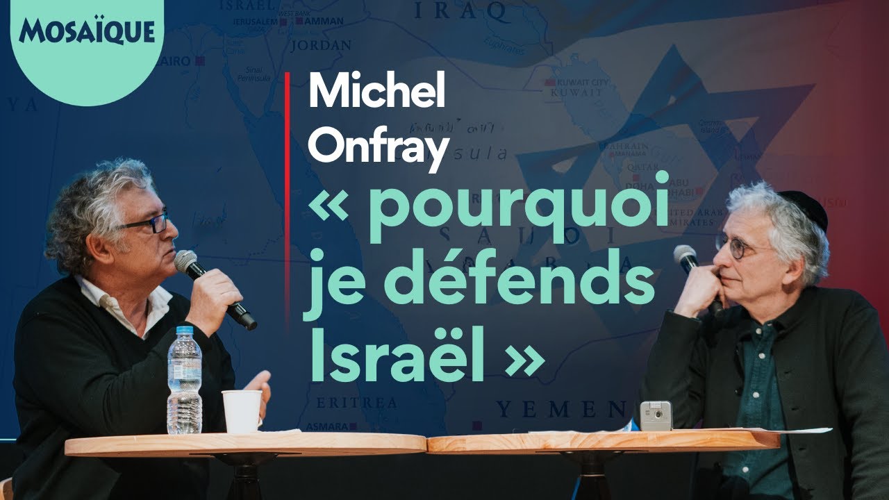 Michel Onfray : « Pourquoi je défends Israël »