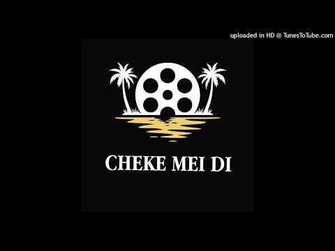 CHEKE MEI DI_-_[LocalFuse_prod]_2025🇸🇧