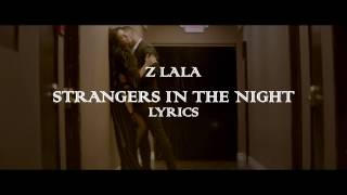 Z LaLa Strangers in The Night (Lyrics)