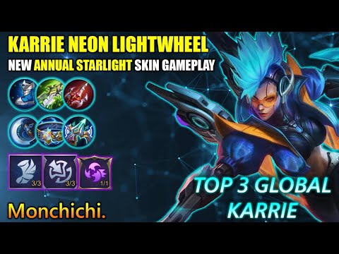 Karrie Neon Lightwheel, New Annual Starlight Skin Gameplay - Top 3 Global Karrie By Monchichi. ~ ML