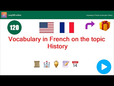 Lesson 32: Vocabulary in French on the topic: History (Lang360)
