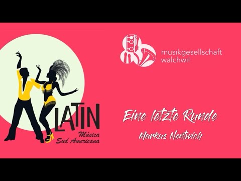 Eine letzte Runde (Markus Nentwich) - Musikgesellschaft Walchwil