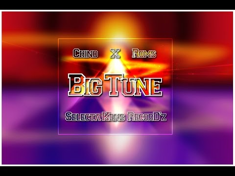 Chino Ft. RoM's Ti KamiKaz - Big Tune - (DjKens)