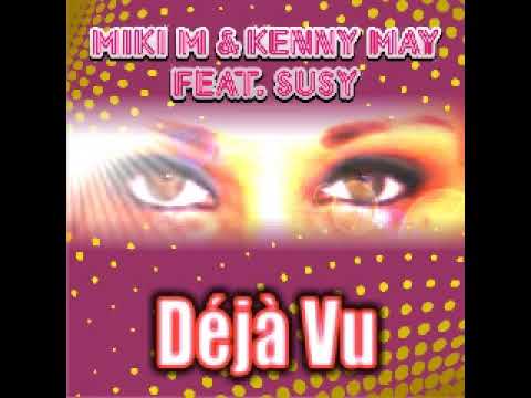 MIKI M & KENNY MAY feat SUSY - DEJA VU [D@ny85DJ mix]