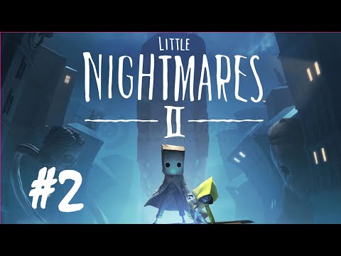 Little Nightmares II - Part 2