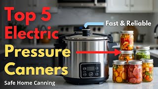 Top 5 best pressure canner electric review (Hidden Gem) safe