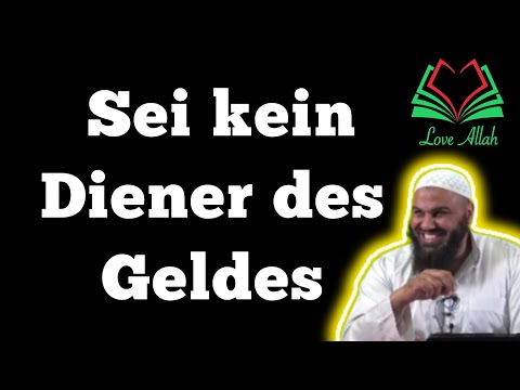 Sei kein Diener des Geldes | Abul Baraa