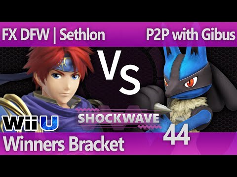 SW 44 Smash 4 - FX DFW | Sethlon (Roy) vs P2P with Gibus (Lucario) - Winners Bracket