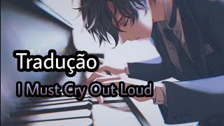 Mother Mother - I Must Cry Out Loud [Legendado/Tradução]