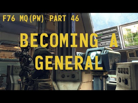 Fallout 76 Main Quest (Post Wastelanders) - 46 - Becoming a General