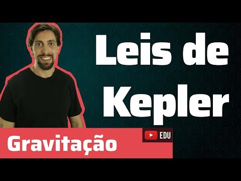 Gravitação: Leis de Kepler | Física